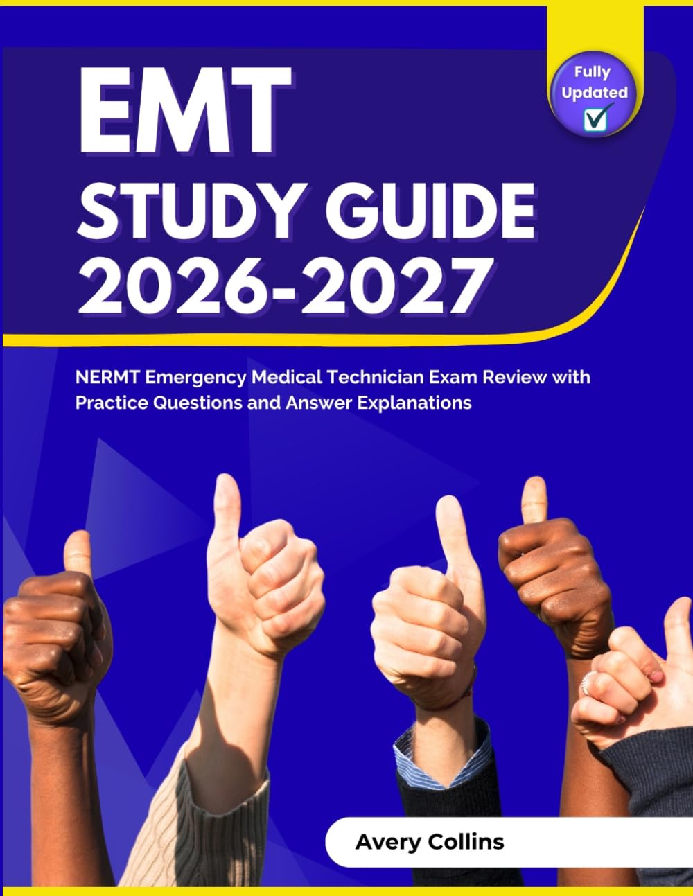 EMT Study Guide 2026-2027: NERMT Emergency Medical Technician Exam Review with Practice Questions and Answer Explanations