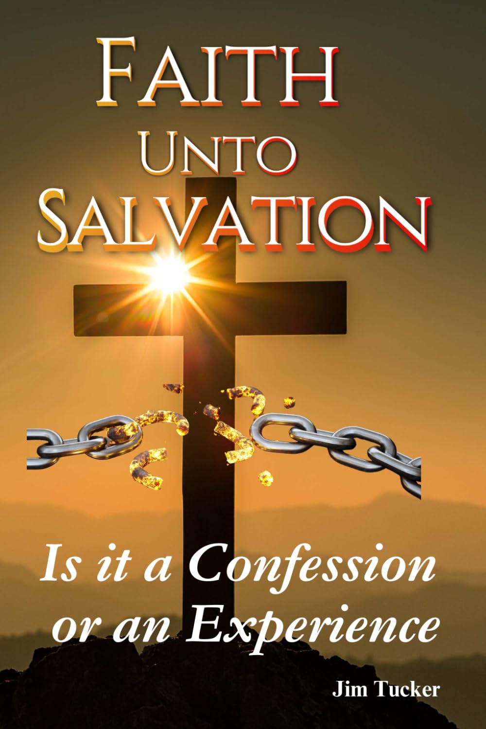 Faith Unto Salvation: Is It A Confession Or An Experience