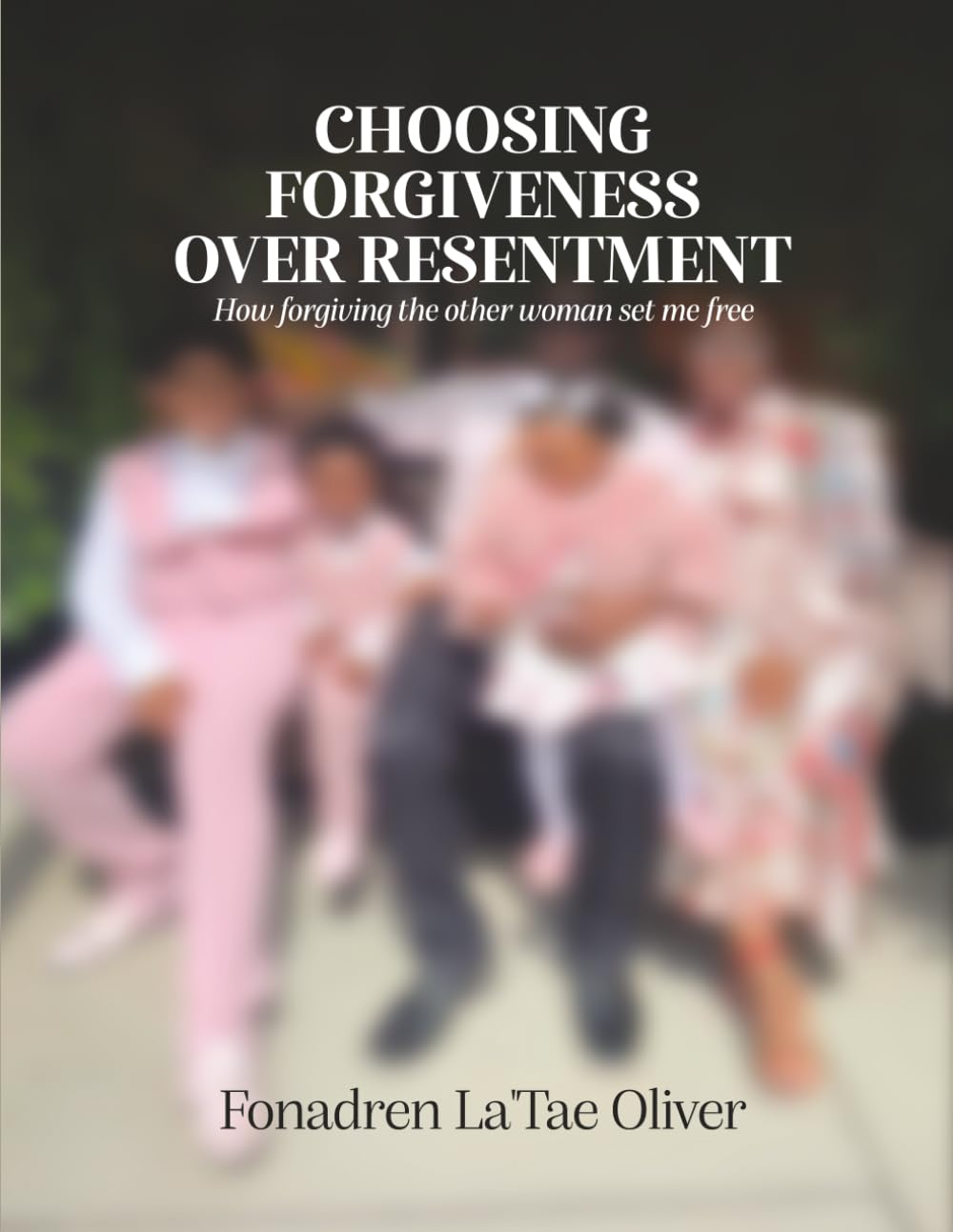 Choosing Forgiveness Over Resentment: “How Forgiving the Other Woman Set Me Free”