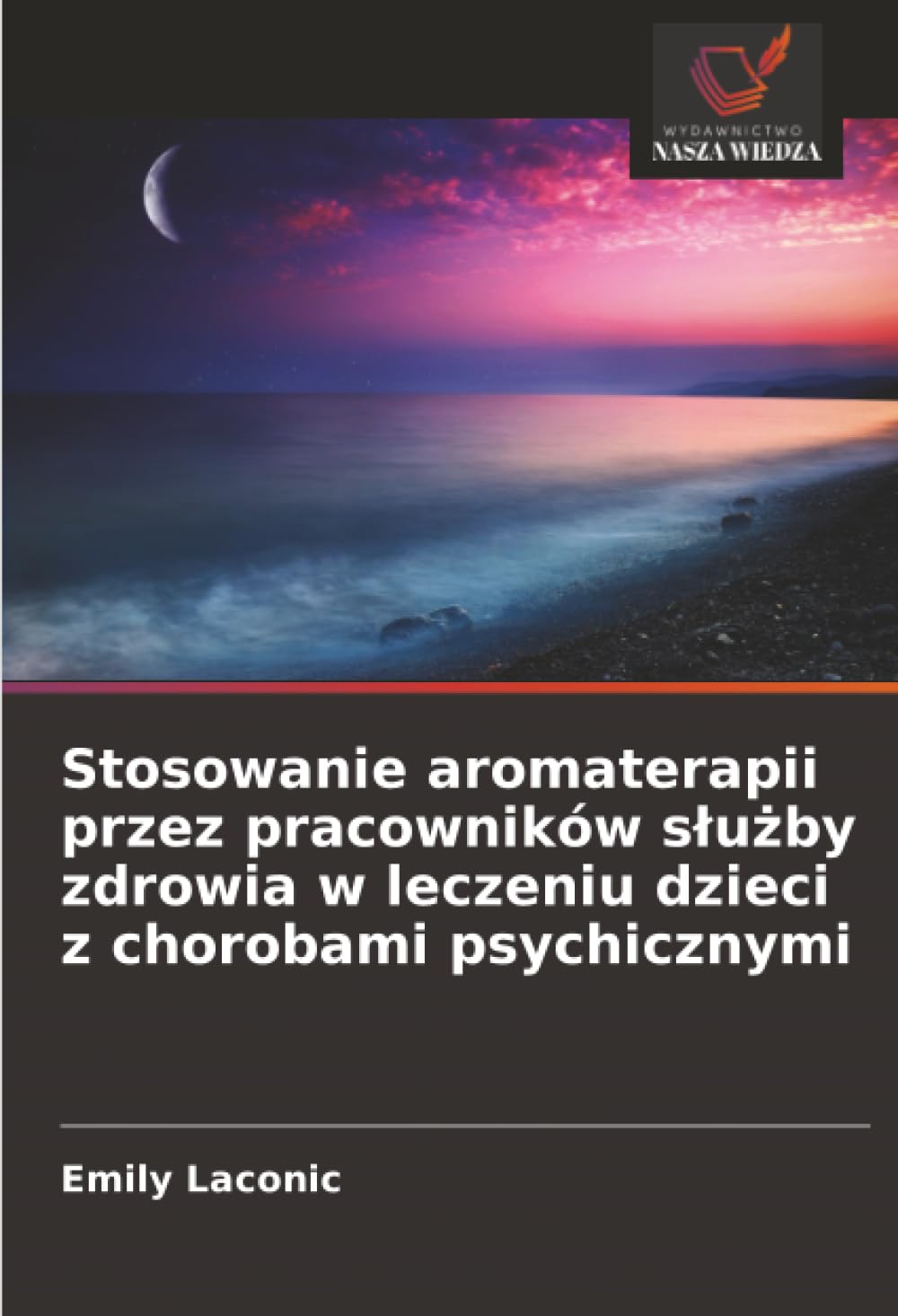 Stosowanie aromaterapii przez pracowników służby zdrowia w leczeniu dzieci z chorobami psychicznymi