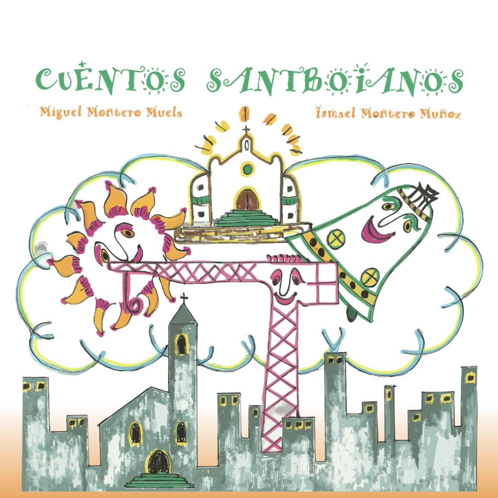 Cuentos Santboianos: La magia de la vida, la fantasía y los rincones de Sant Boi de Llobregat