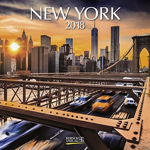 New York 2018: Broschürenkalender mit Ferienterminen. Format: 30 x 30 cm New York 2018: Broschürenkalender mit Ferienterminen. Format: 30 x 30 cm