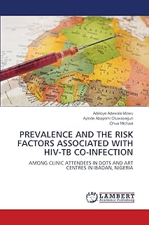 PREVALENCE AND THE RISK FACTORS ASSOCIATED WITH HIV-TB CO-INFECTION: AMONG CLINIC ATTENDEES IN DOTS AND ART CENTRES IN IBADAN, NIGERIA