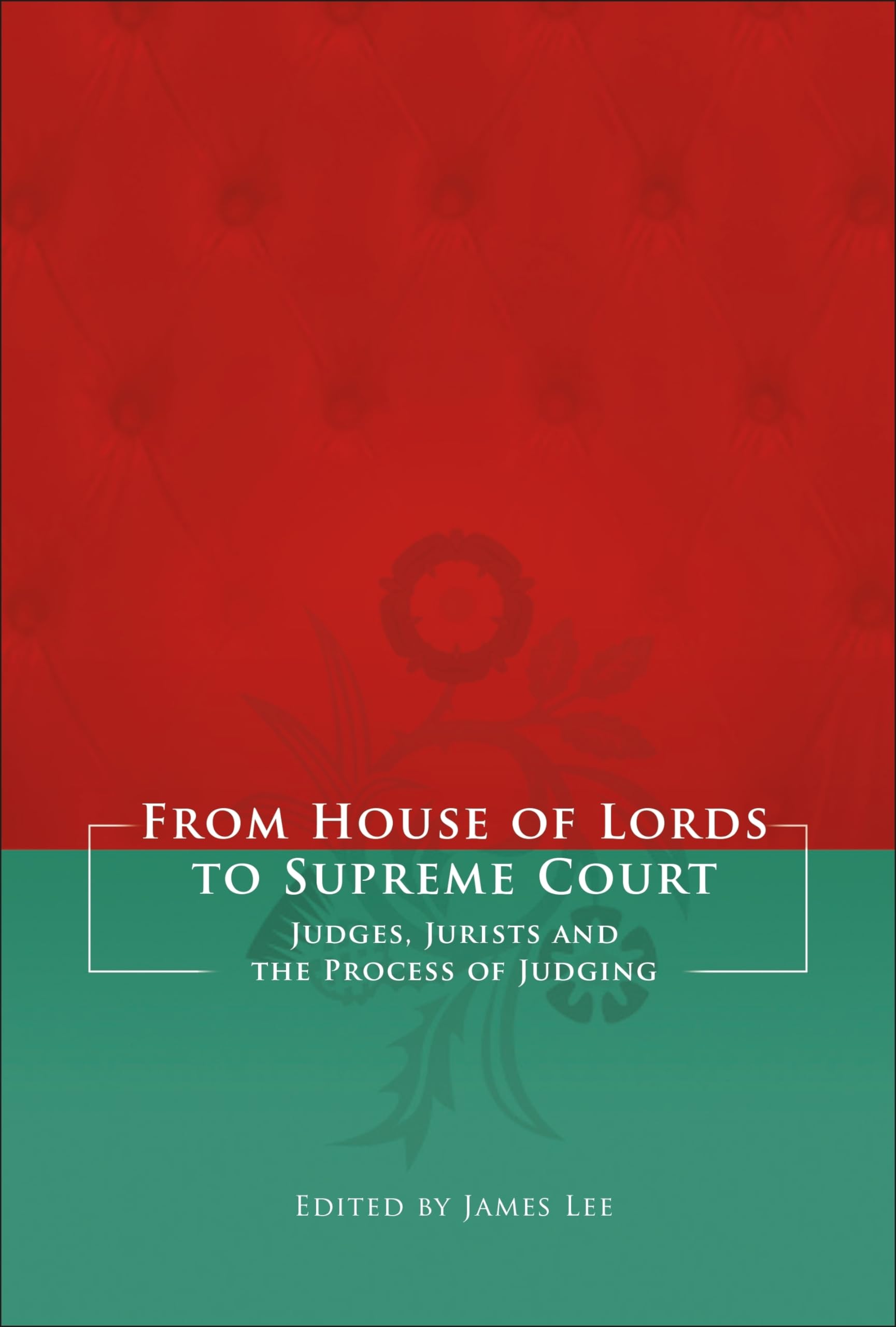 Buy From House of Lords to Supreme Court: Judges, Jurists and the Process of Judging — BookShops.in