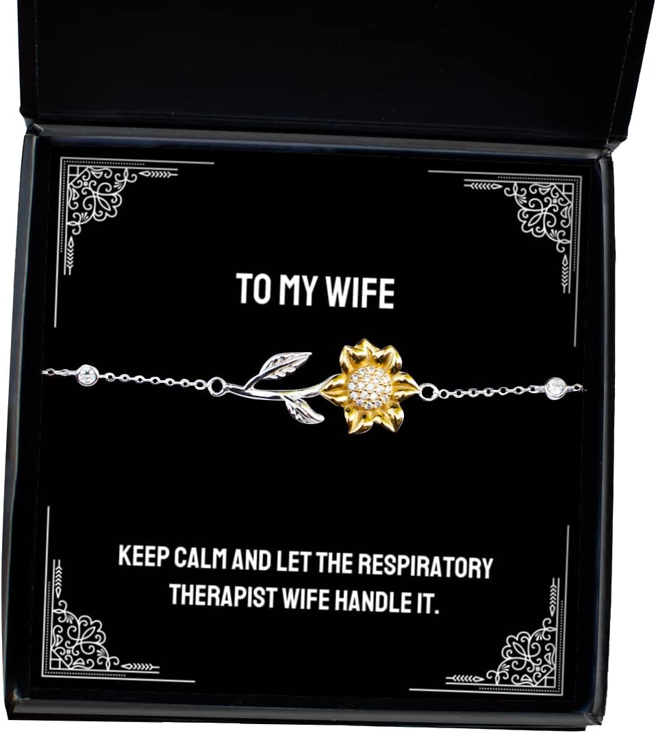 Fun Wife Sunflower Bracelet, Keep Calm and Let The Respiratory Therapist Wife Handle It., New for Wife, Holiday