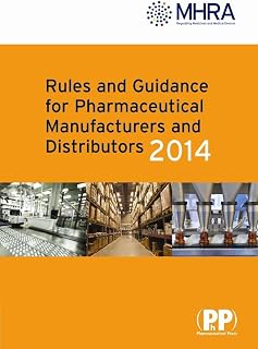 Rules and Guidance for Pharmaceutical Manufacturers and Distributors 2014 the Orange Guide