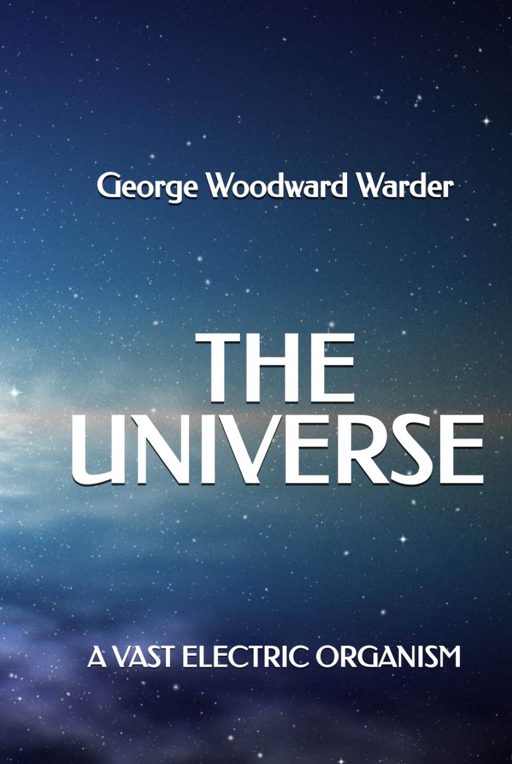 The Universe: A Vast Electric Organism