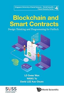 Blockchain and Smart Contracts (Singapore University Of Social Sciences - World Scientific Future Economy Series)