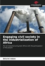 Engaging civil society in the industrialization of Africa: For an industrial and green Africa with the participation of the people