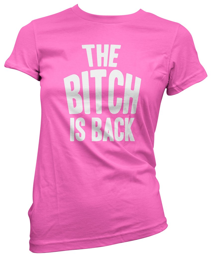 HotScamp The Bitch is Back Women's T-Shirt - Pink 10