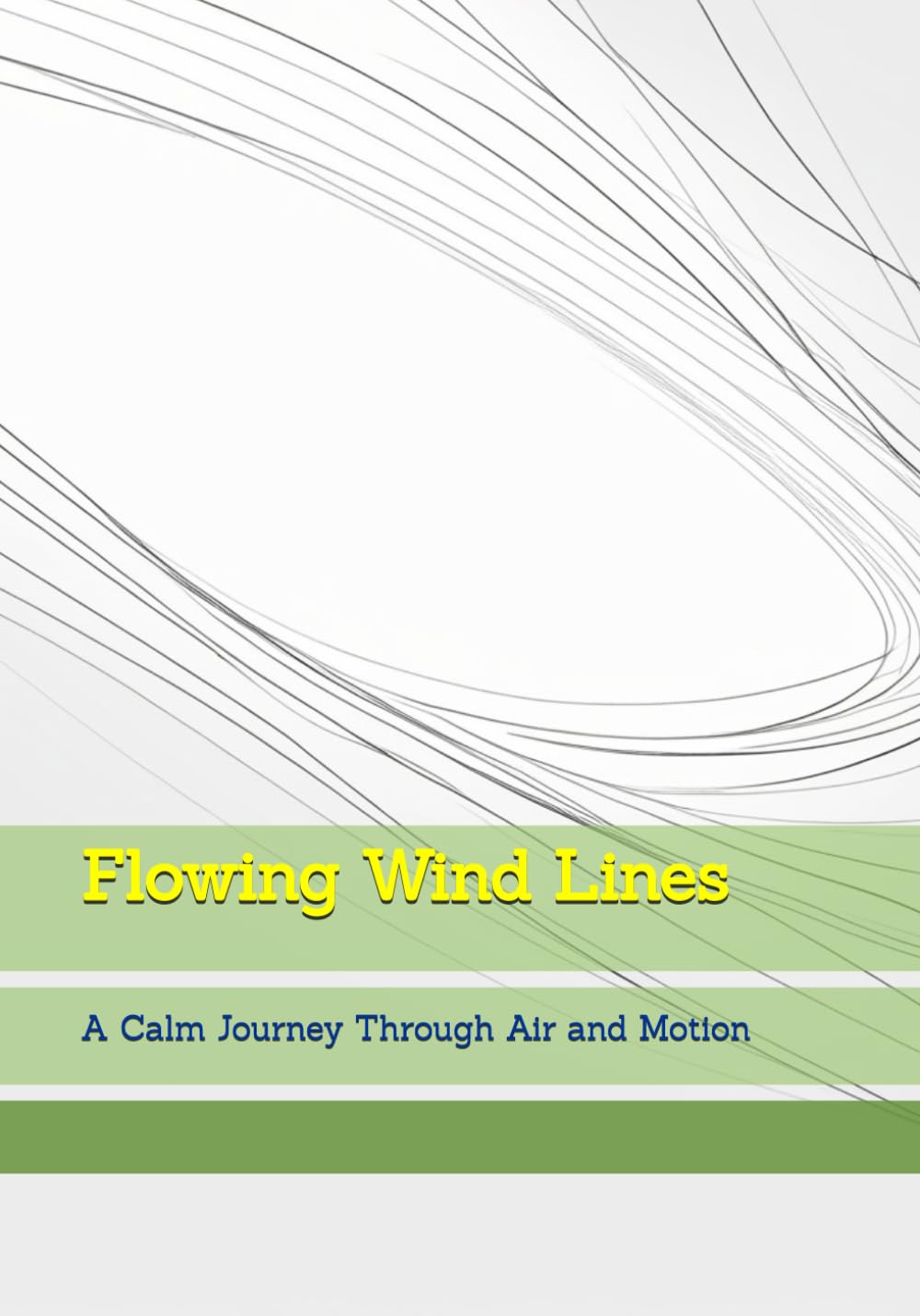 Flowing Wind Lines: A Calm Journey Through Air and Motion (Quiet Reflections of Nature)