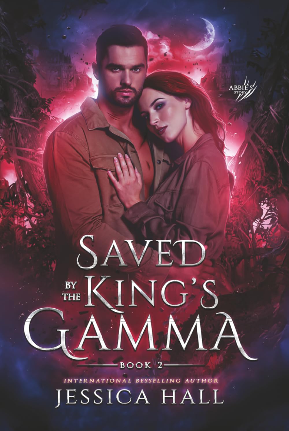 Saved By The King's Gamma: Abbie & Gannon's book 2 (A dark paranormal romance) (Lycan Luna Series)