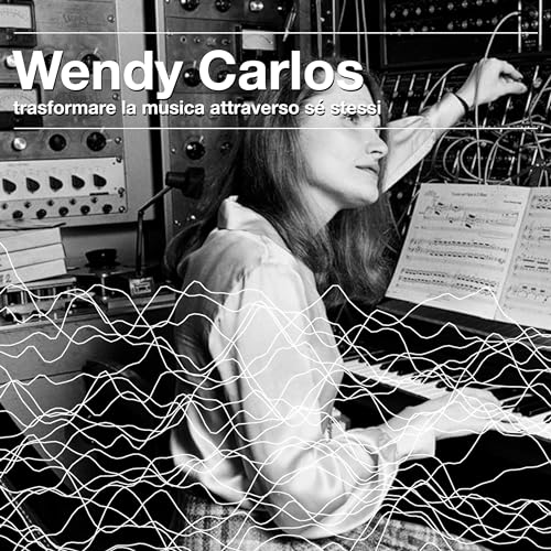 Ep. 3 - Wendy Carlos