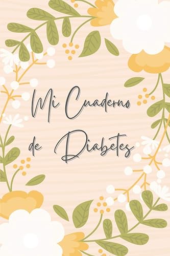 Mi Cuaderno de Diabetes Agenda para Diabéticos (Un Año Completo) Control de Glucosa en Sangre Idea de Regalo para Hombre y Mujer (Spanish Edition)
