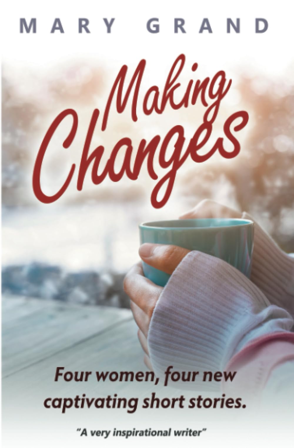 Making Changes: Four women, four new captivating short stories