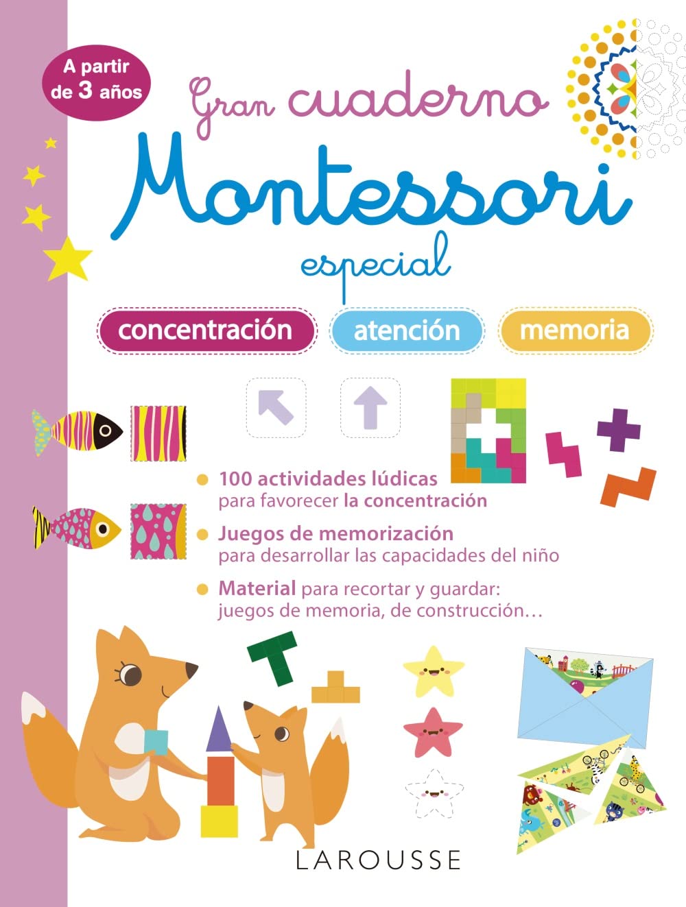 Gran cuaderno Montessori especial concentración, atención y memoria. A partir de 3 años (LAROUSSE - Infantil / Juvenil - Castellano - A partir de 3 años)
