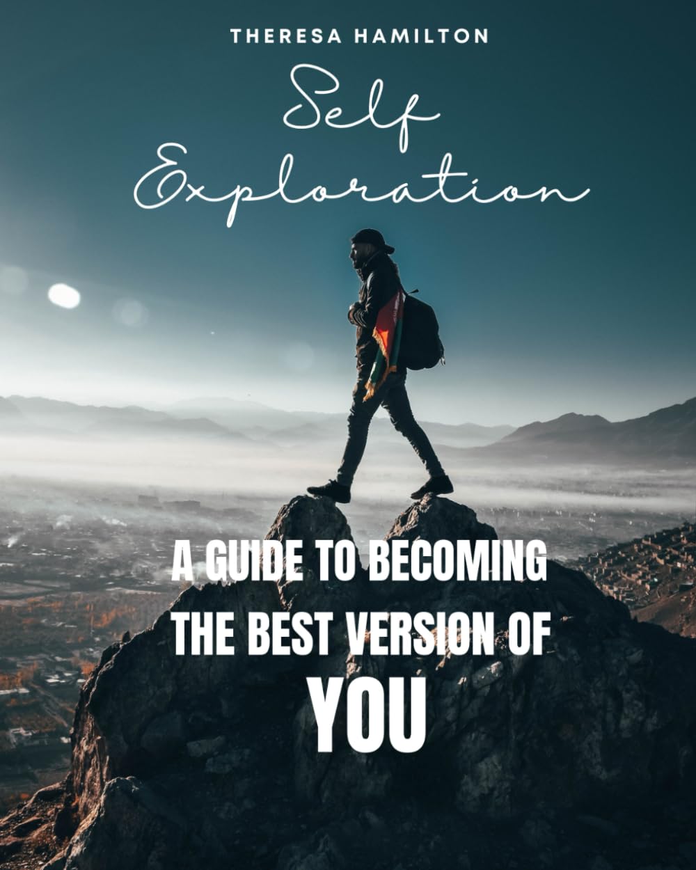 Self Exploration: A Guide to Becoming the Best Version of You