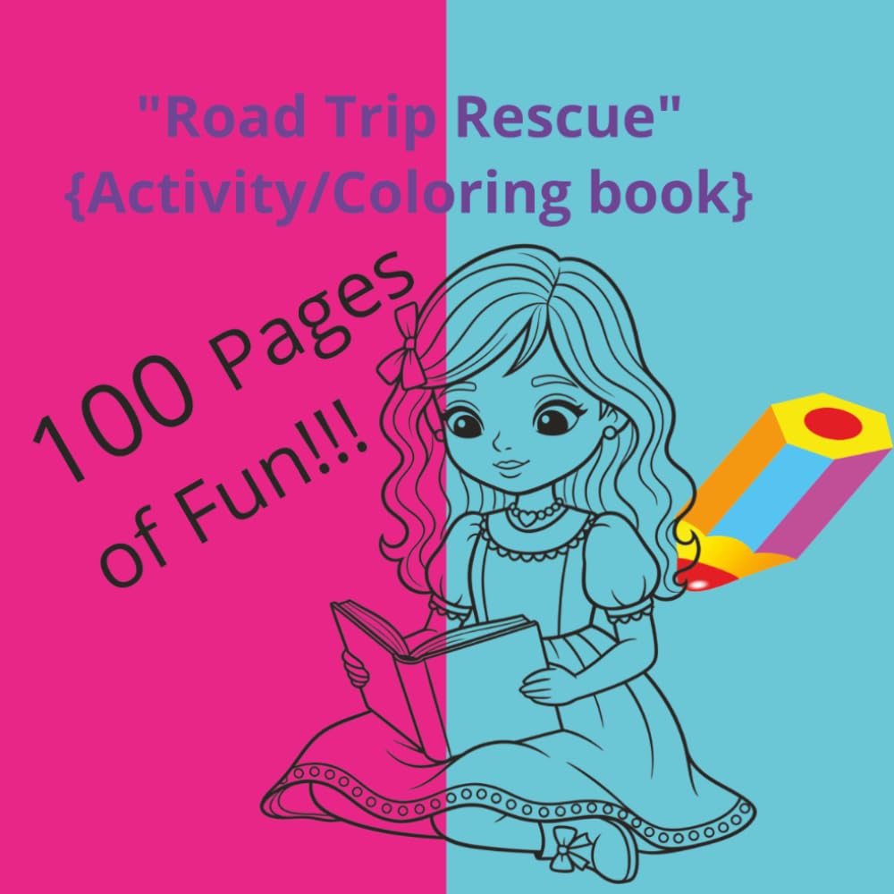 Road Trip Rescue Activity/Coloring Book: Activity/coloring book | 100 Pages | 8.12 x 8.12 |