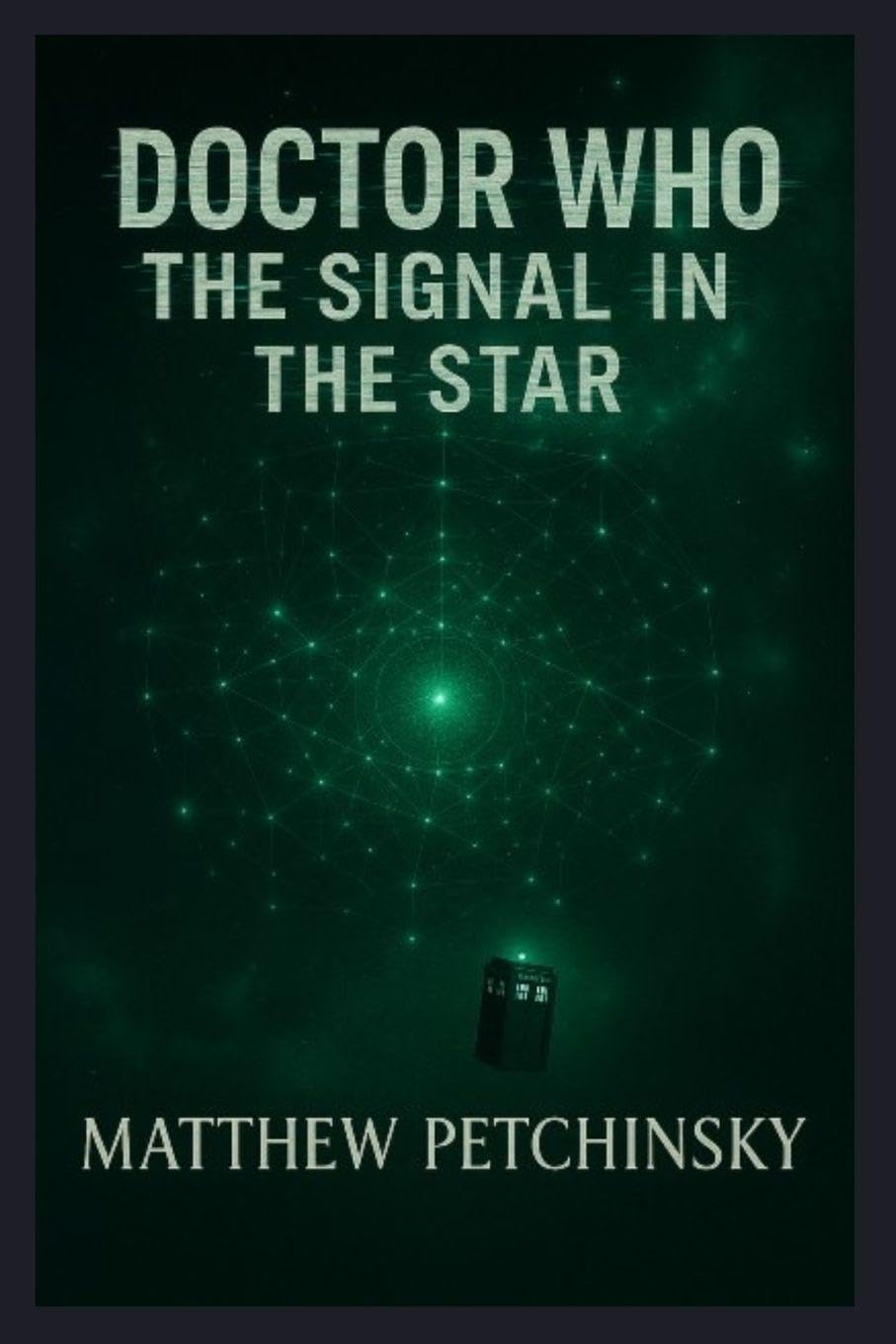 Doctor Who: The Signal in the Star (The Signal Cycle)