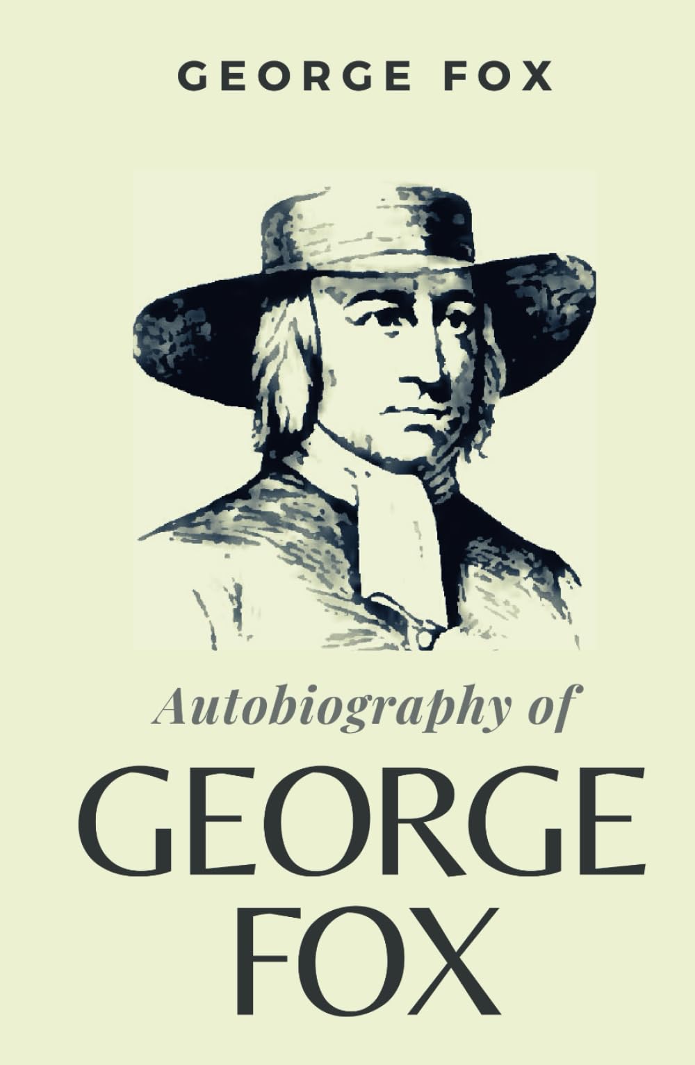 Autobiography of George Fox: (Annotated)