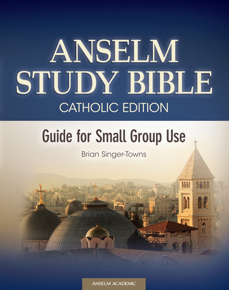 Anselm Study Bible Guide for Small Group Use