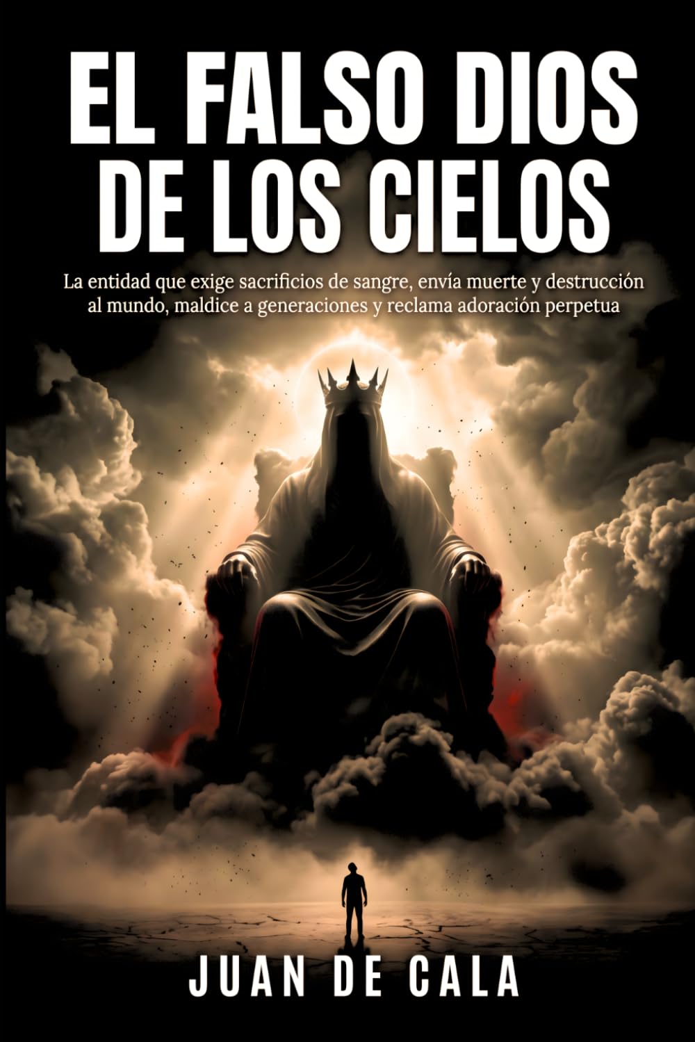 El falso dios de los cielos: La entidad que exige sacrificios de sangre, envía muerte y destrucción al mundo, maldice a generaciones y reclama adoración perpetua (Conocimiento gnóstico)