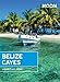 Moon Belize Cayes: Including Ambergris Caye & Caye Caulker (Moon Handbooks)
