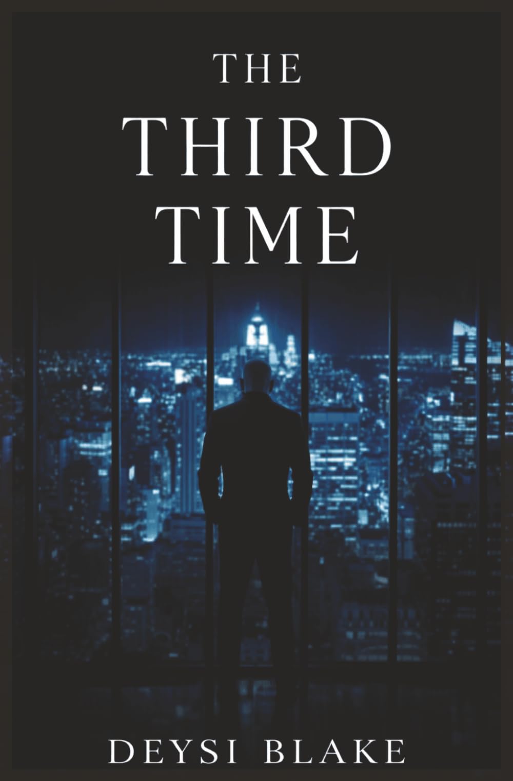The Third Time: A Gripping Psychological Thriller & Romantic Suspense Novel of Obsession, Secrets, and Control