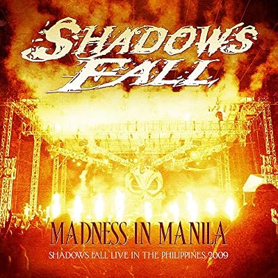 Madness in Manila: Shadows Fall Live in The Philippines 2009