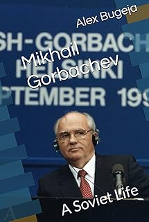 Mikhail Gorbachev: A Soviet Life (Lives of World Leaders And Luminaries)