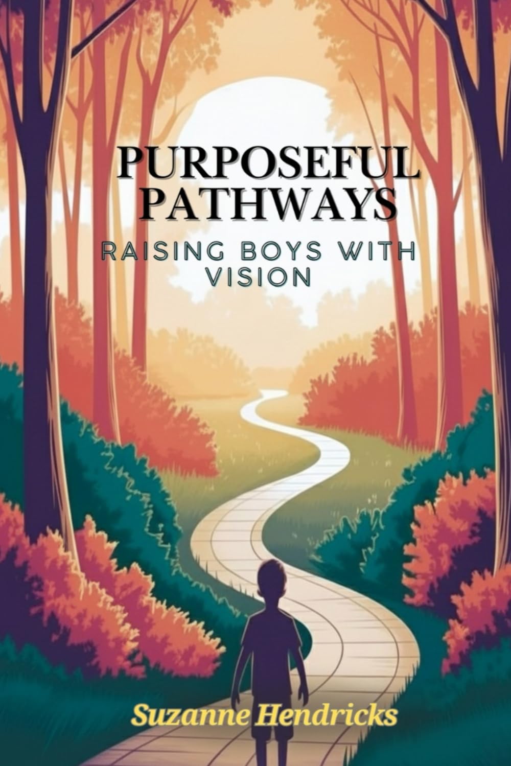 Purposeful Pathways: Raising Boys with Vision