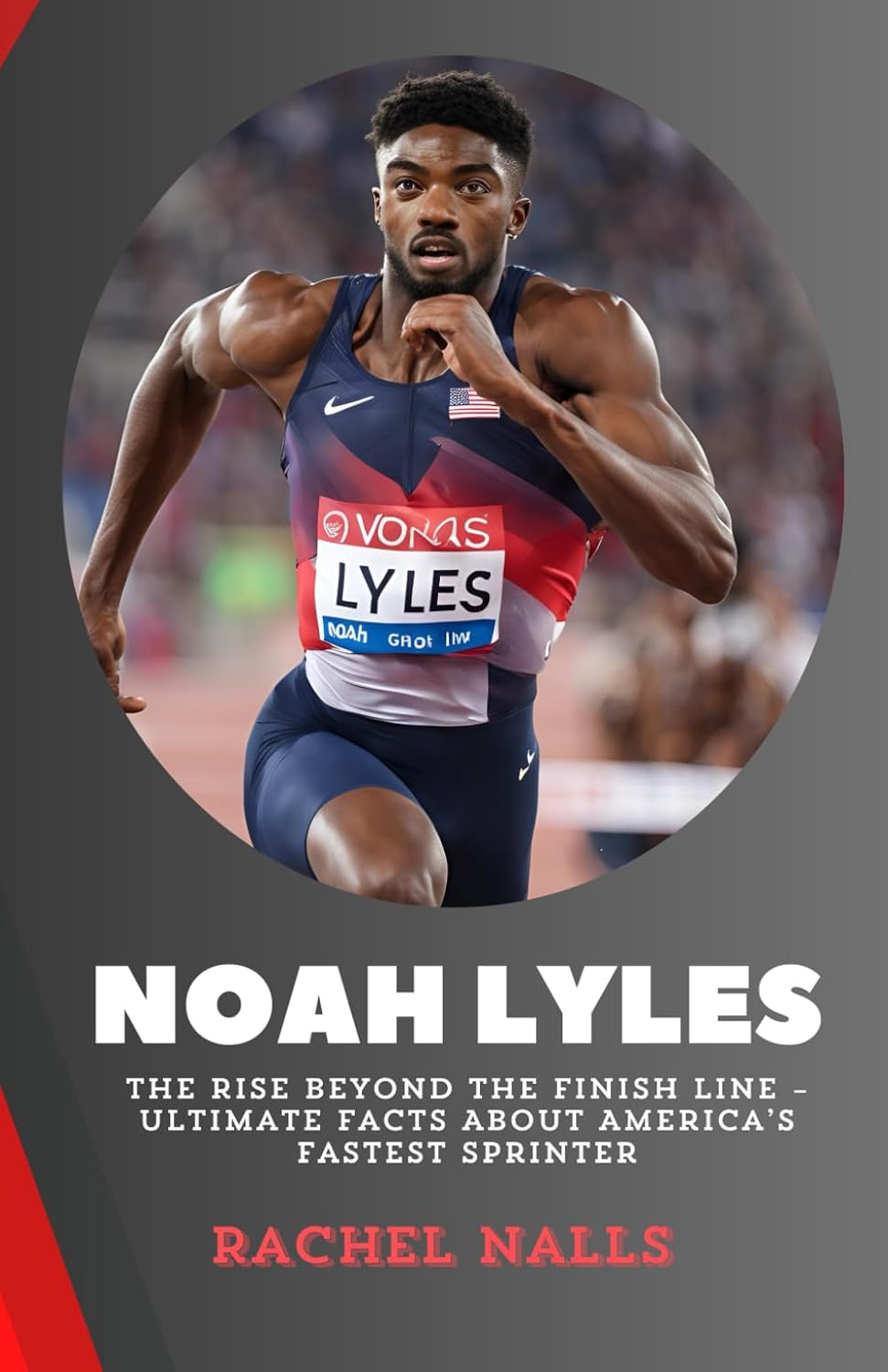 Noah Lyles: The Rise Beyond the Finish Line – Ultimate Facts About America’s Fastest Sprinter