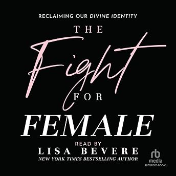 The Fight for Female Audiobook by Lisa Bevere episode artwork