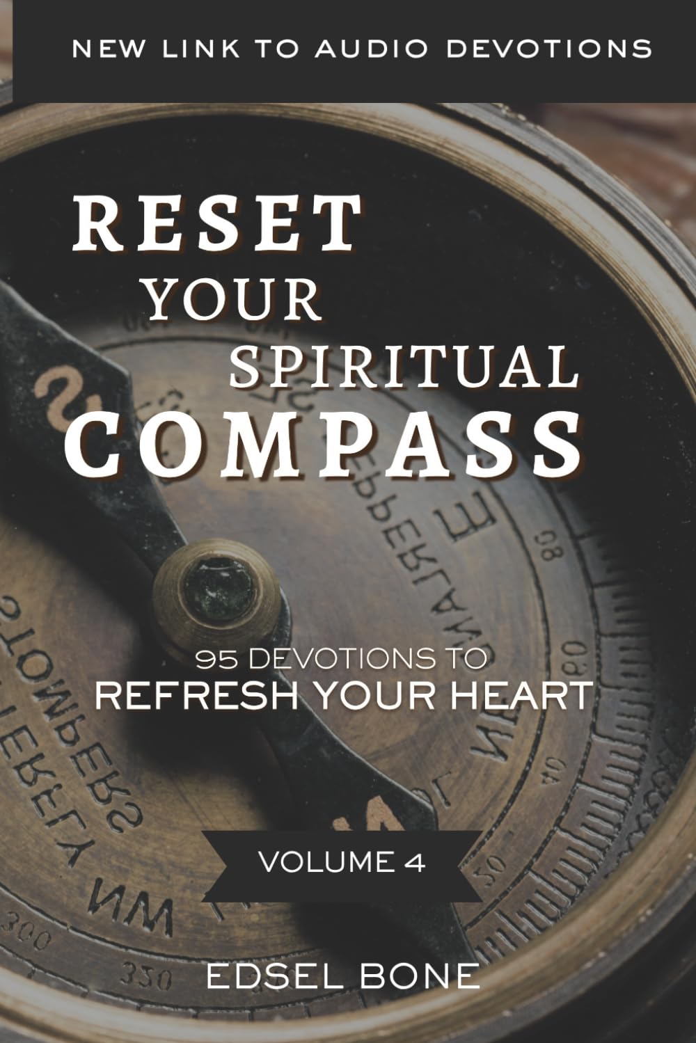 RESET YOUR SPIRITUAL COMPASS: 95 Devotions To Refresh Your Heart (RESET YOUR SPIRITUAL COMPASS DEVOTIONAL SERIES)