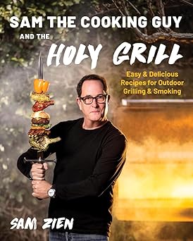 Sam the Cooking Guy and The Holy Grill: Easy &