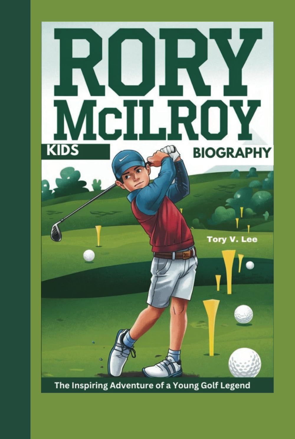 RORY MCILROY KIDS BIOGRAPHY: The Inspiring Adventure of a Young Golf Legend