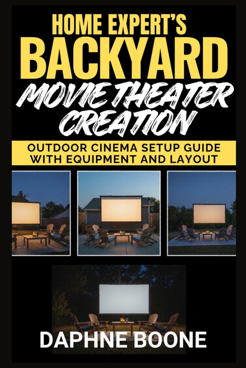 Home Expert’s Backyard Movie Theater Creation: Outdoor Cinema Setup Guide With Equipment and Layout