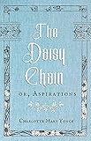The Daisy Chain: or, Aspirations | a Smidgen Press republication (annotated) (English Edit...