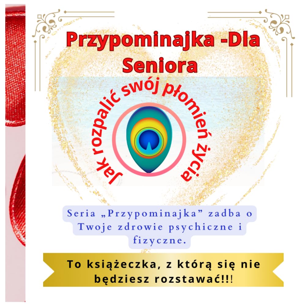 Przypominajka -Dla Seniora: Jak rozpalić swój płomień życia?