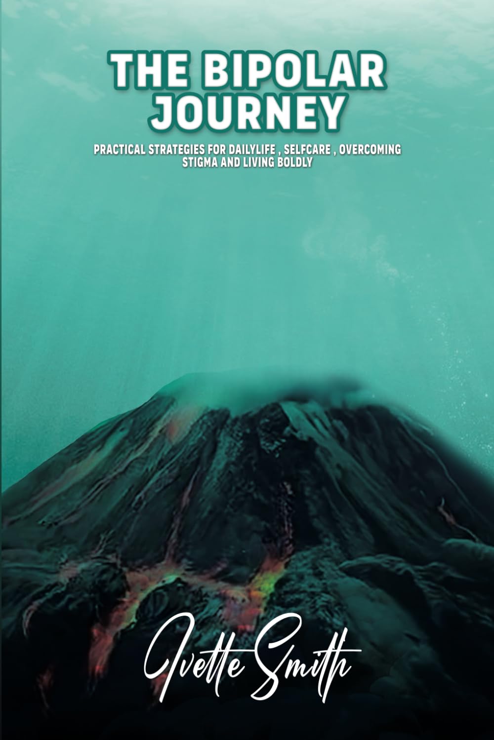 The Bipolar Journey: Practical Strategies for Daily Life, Self-Care, Overcoming Stigma and Living BOLDLY
