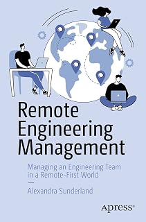 Remote Engineering Management: Managing an Engineering Team in a Remote-First World