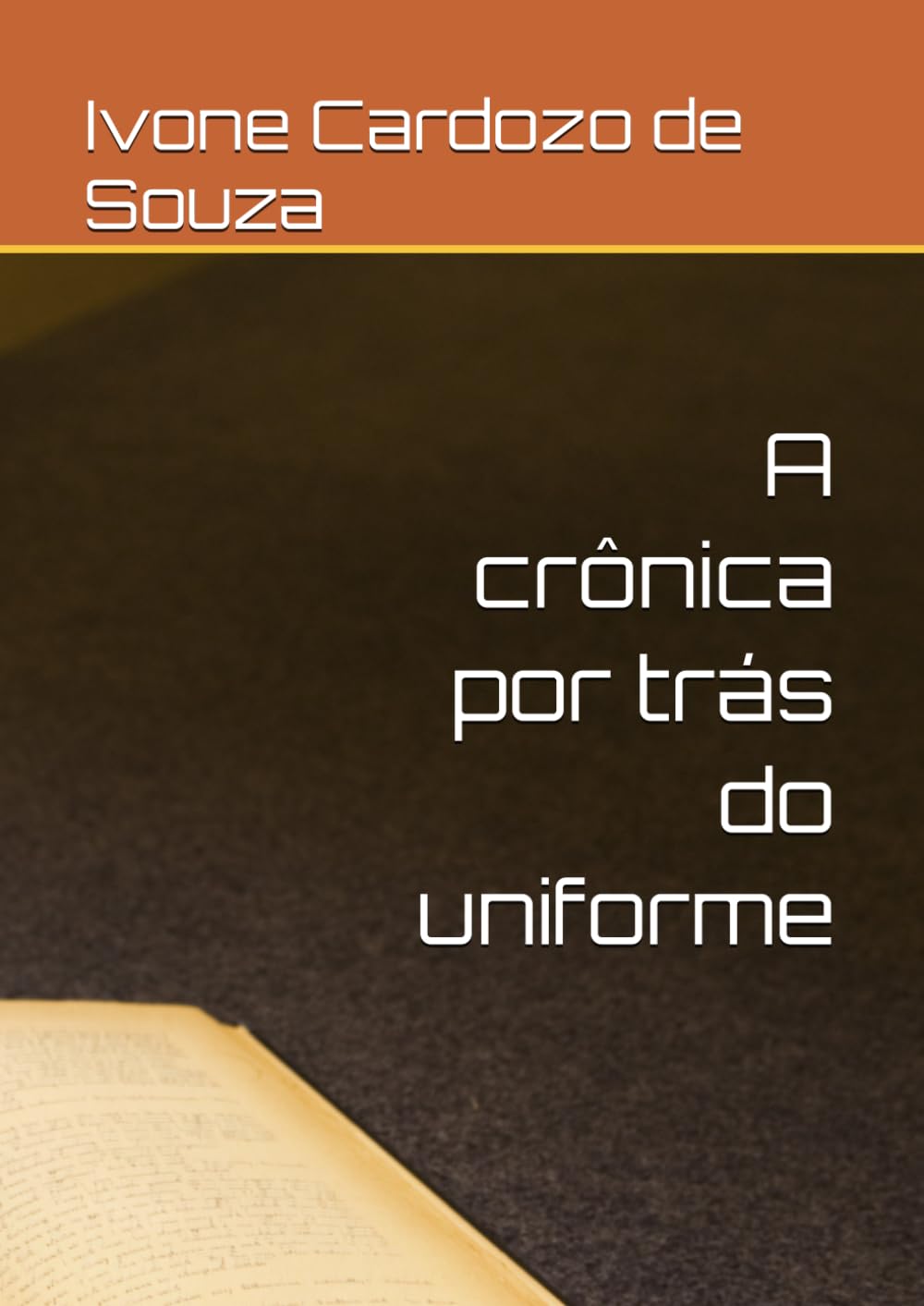 A crônica por trás do uniforme