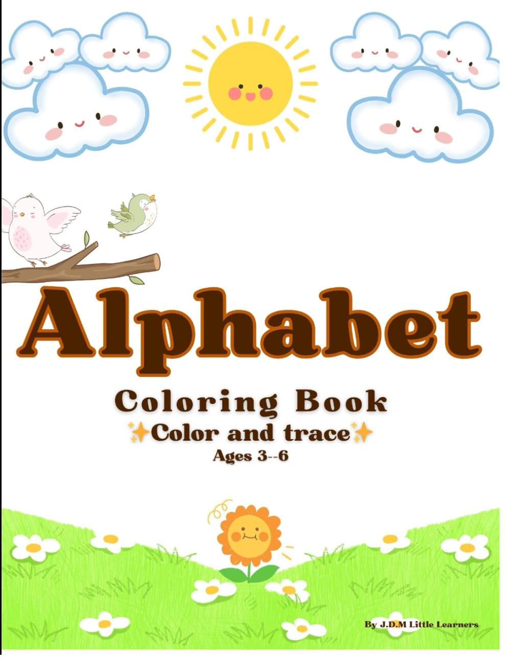 Alphabet Coloring and Tracing Book for Kids Ages 3-6: Learn Letters A-Z with Fun Coloring and Easy Lettering Tracing
