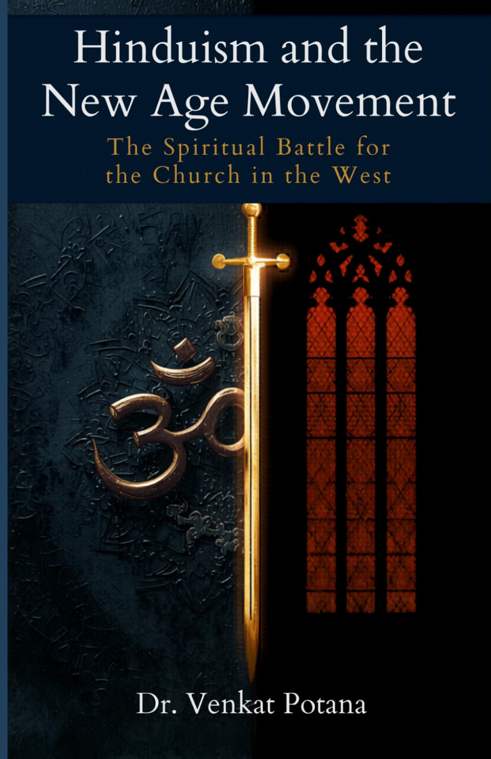 Hinduism and the New Age Movement: The Spiritual Battle for the Church in the West (Dr. Potana's: The Pearl of Missiology Literature)