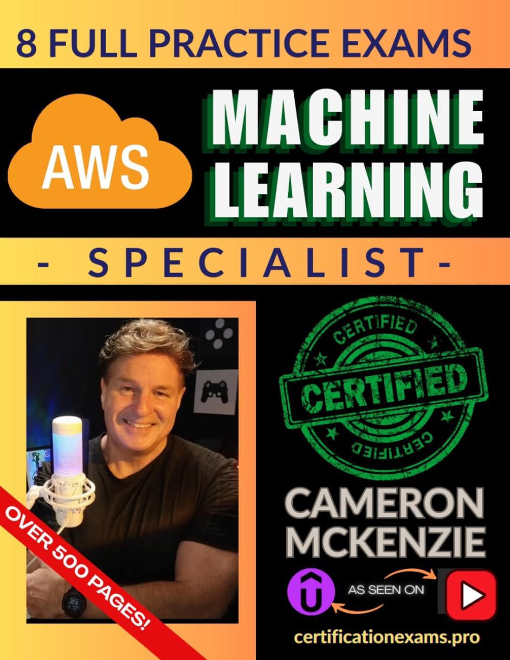 AWS Certified Machine Learning SPECIALTY Book of Exam Questions & Answers: Exhaustive Exam Topics Coverage with Over 500 AWS ML SPECIALIST Certification Exam Questions
