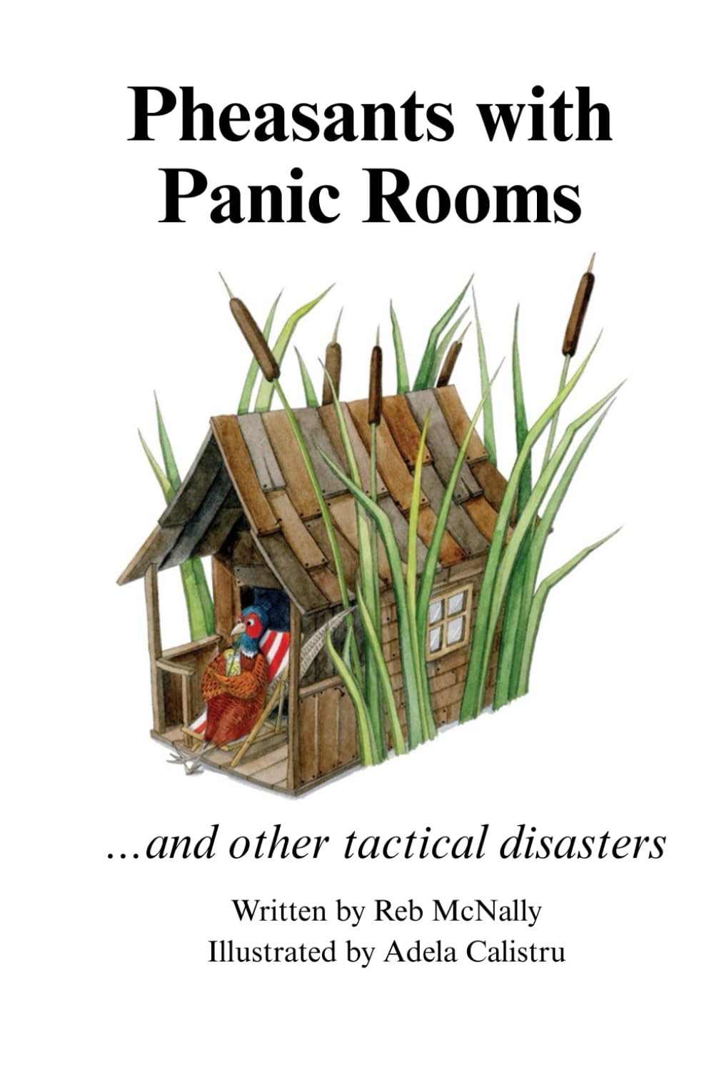 Pheasants with Panic Rooms: ….and other tactical disasters      Paperback – August 29, 2025