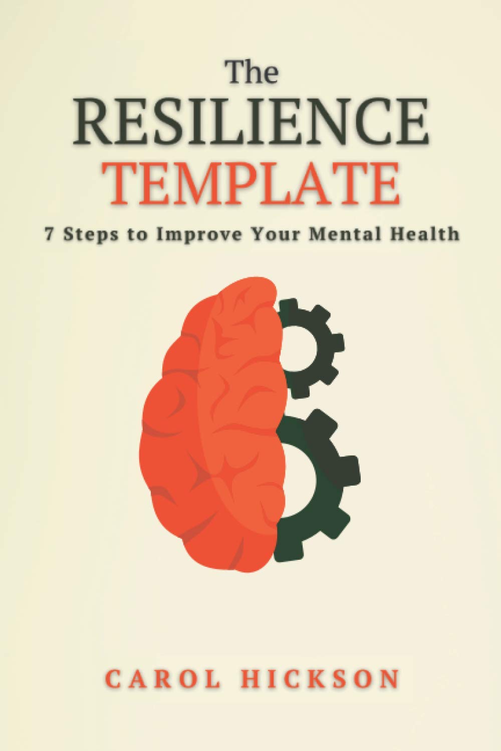 The Resilience Template: 7 Steps to Improve Your Mental Health
