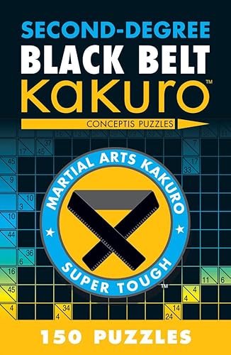 Second-Degree Black Belt Kakuro: Conceptis Puzzles