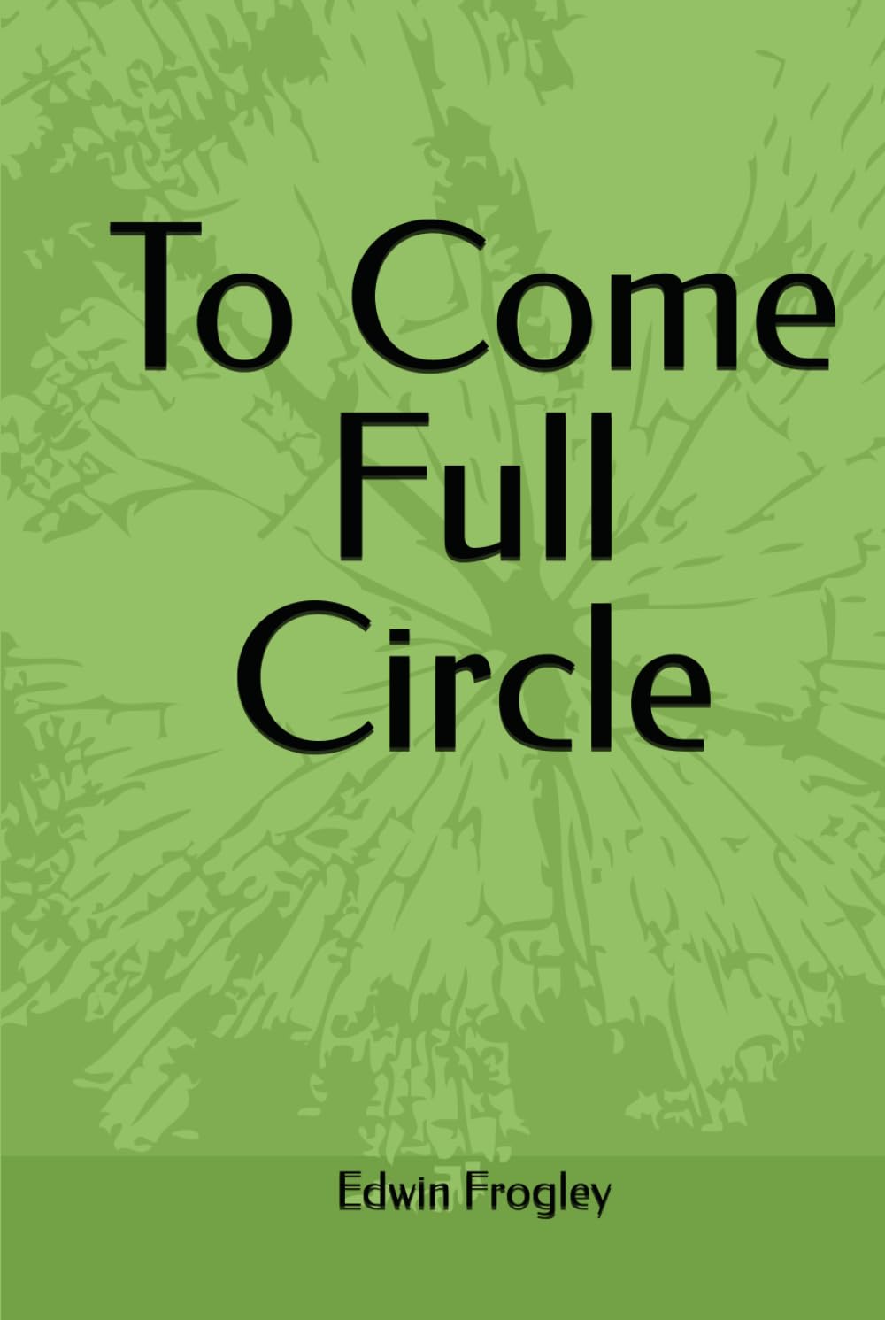 To Come Full Circle