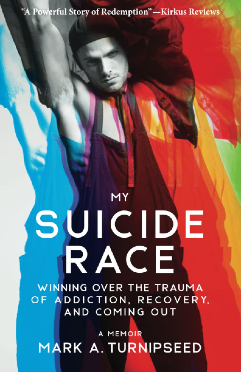 My Suicide Race: Winning Over the Trauma of Addiction, Recovery, and Coming Out